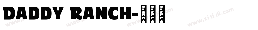 Daddy Ranch字体转换